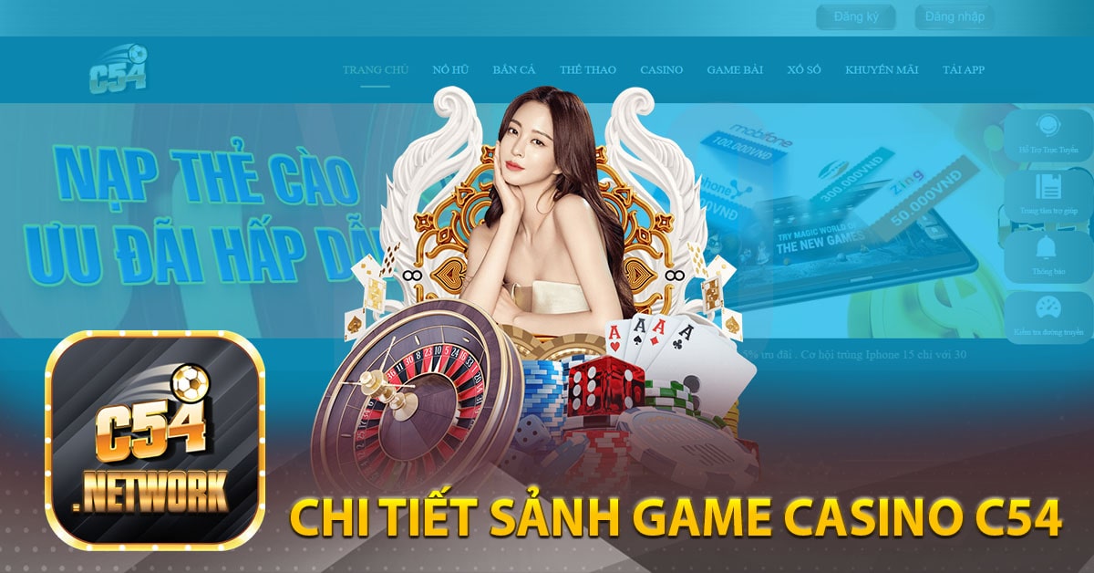 Chi tiết sảnh game Casino C54
